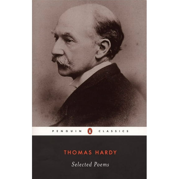 Penguin Classics Selected Poems of Thomas Hardy, (Paperback)