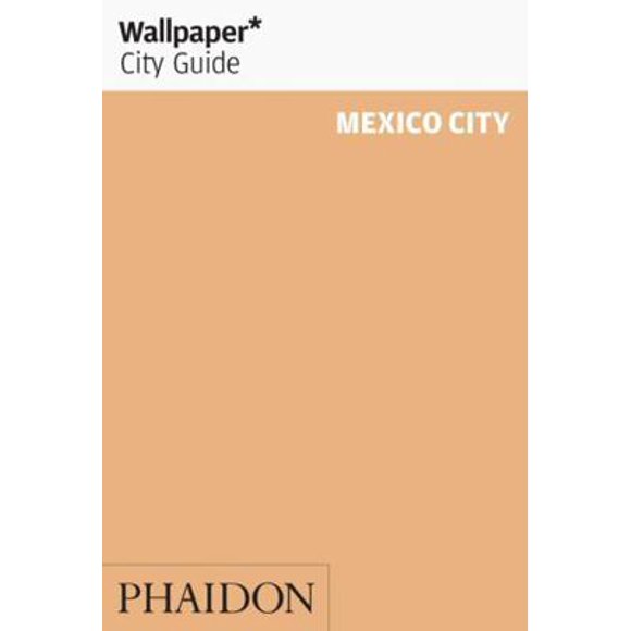 Pre-Owned Wallpaper* City Guide Mexico City 2015 (Paperback) 0714869570 9780714869575