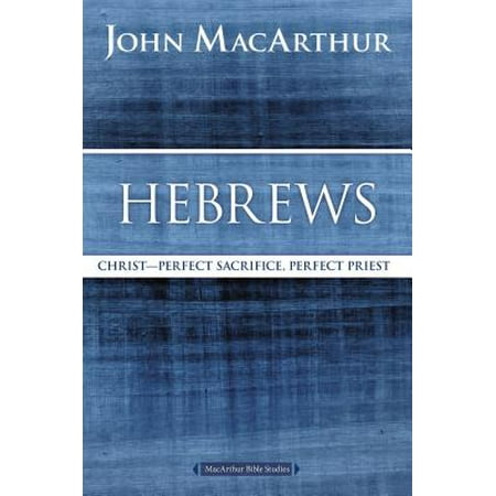 Hebrews : Christ: Perfect Sacrifice, Perfect