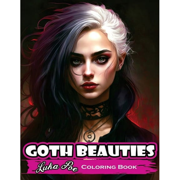 Goth Beauties: Explore the Dark and Mysterious Beauty of Goth Culture with Our Goth Beauties Coloring Book, (Paperback)