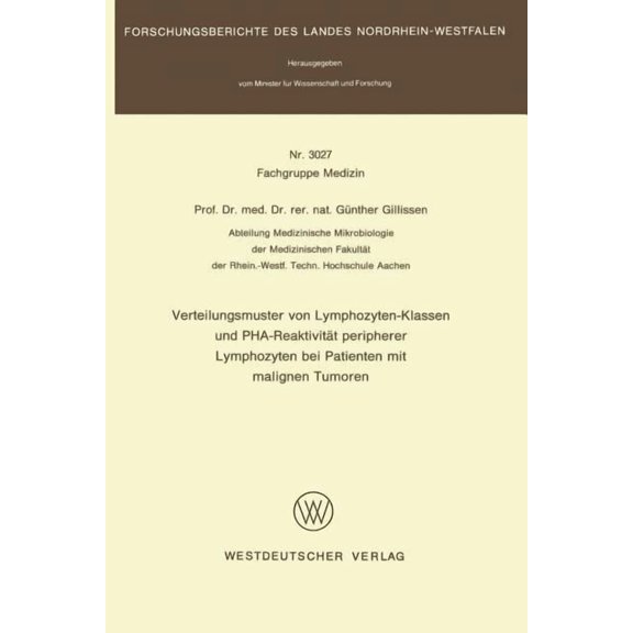 Verteilungsmuster Von Lymphozyten-Klassen Und Pha-ReaktivitÃ¤t Peripherer Lymphozyten Bei Patienten Mit Malignen Tumoren, (Paperback)