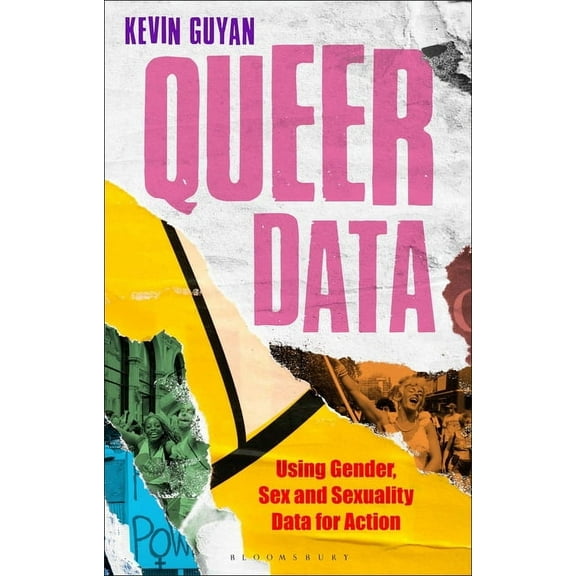Bloomsbury Studies in Digital Cultures Queer Data: Using Gender, Sex and Sexuality Data for Action, (Hardcover)