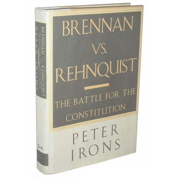 Pre-Owned Brennan Vs. Rehnquist: The Battle for the Constitution Hardcover
