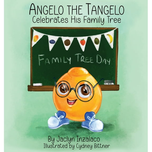 Angelo the Tangelo Celebrates His Family Tree, (Hardcover)