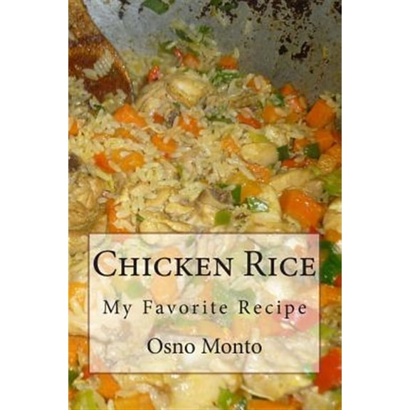 Chicken Rice: My Favorite Recipe