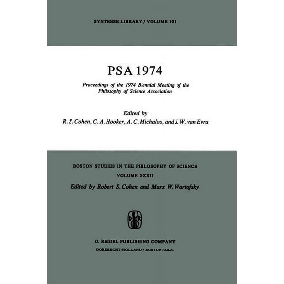 Boston Studies in the Philosophy and His Psa 1974: Proceedings of the 1974 Biennial Meeting Philosophy of Science Association, Book 32, (Paperback)