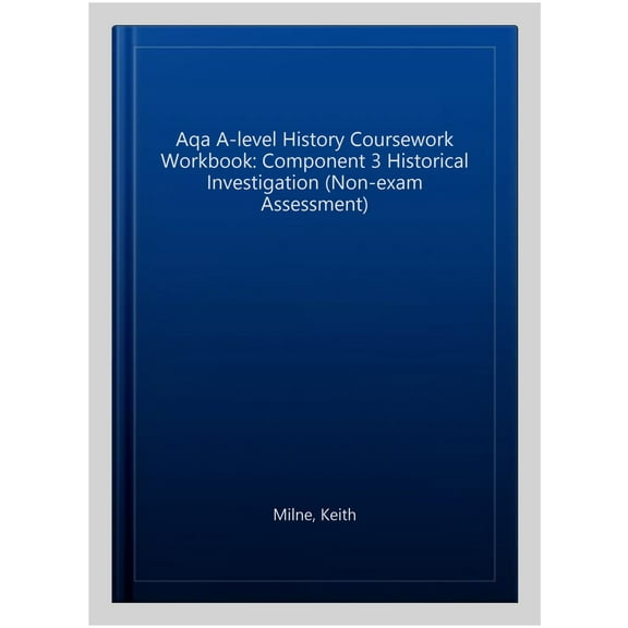 Aqa A-Level History Coursework Workbook: Component 3 Histori