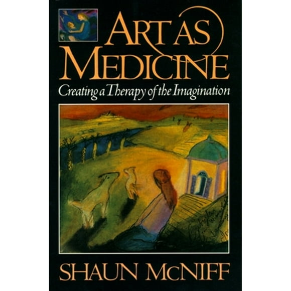 Pre-Owned Art as Medicine: Creating a Therapy of the Imagination (Paperback 9780877736585) by Shaun McNiff