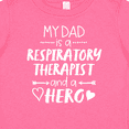 thumbnail image 4 of Inktastic My Dad is a Respiratory Therapist and a Hero Boys or Girls Baby T-Shirt, 4 of 5