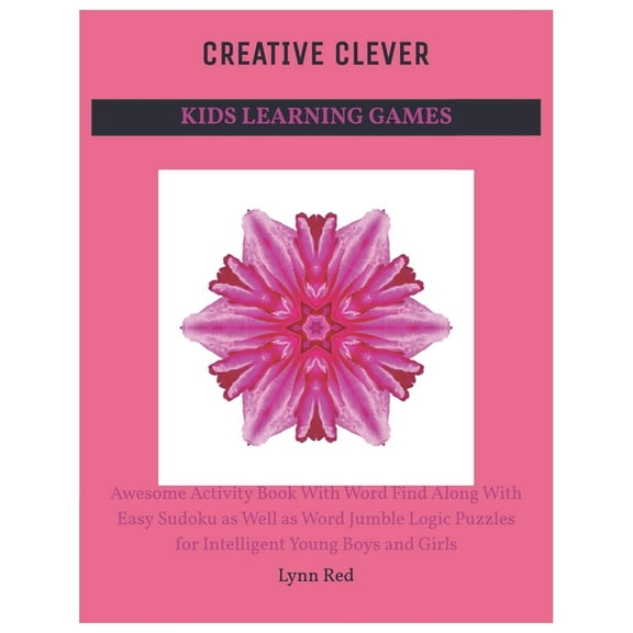 Creative Clever Kids Learning Games: Awesome Activity Book With Word Find Along With Easy Sudoku as Well as Word Jumble , (Paperback)