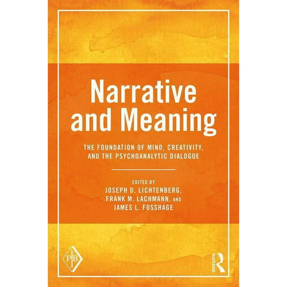 Psychoanalytic Inquiry Book Narrative and Meaning: The Foundation of Mind, Creativity, and the Psychoanalytic Dialogue, (Paperback)