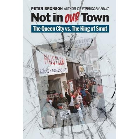 Pre-Owned Not in Our Town: The Queen City vs. The King of Smut (Paperback 9781735919492) by Peter Bronson