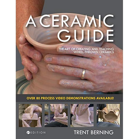 Pre-Owned A Ceramic Guide: The Art of Creating and Teaching Wheel-Thrown Ceramics (Paperback) 1516528603 9781516528608