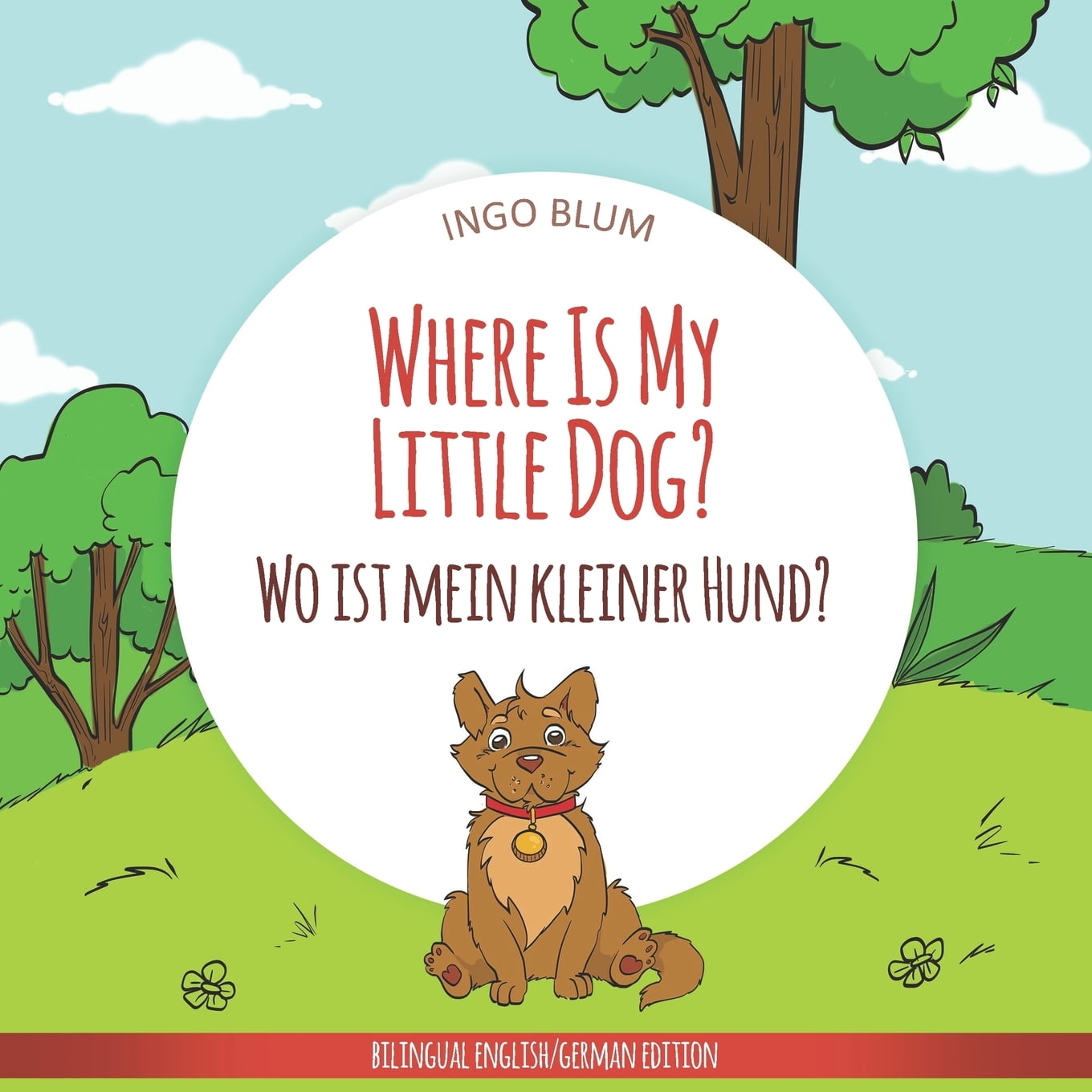 Where Is My Little Dog? Wo ist mein kleiner Hund? English German