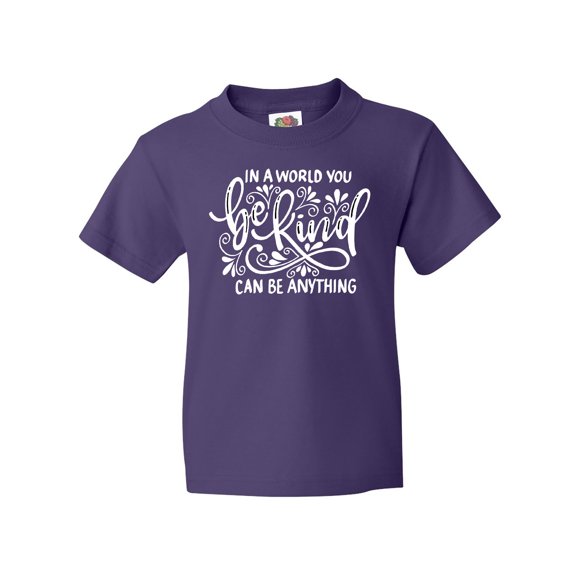 Inktastic Inspirational Quote In a World You Can be Anything be Kind Youth T-Shirt