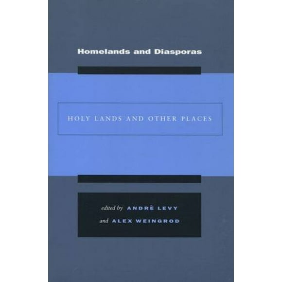 Homelands and Diasporas: Terres Saintes et Autres Endroits