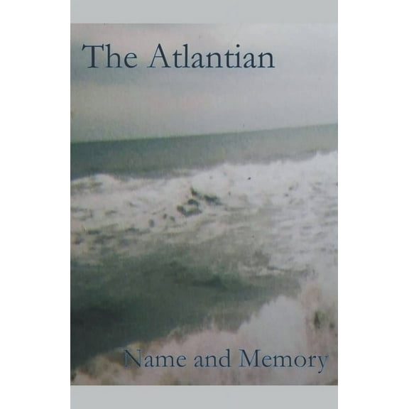 The Atlantian Name and Memory, (Paperback)