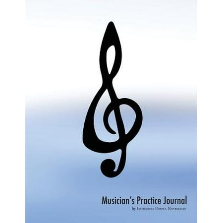 Musician's Practice Journal (Treble Clef Edition) : Practicing Log and Music Planner for All Musicians [102pp - Blue/White Glossy (Log Retention Policy Best Practices)