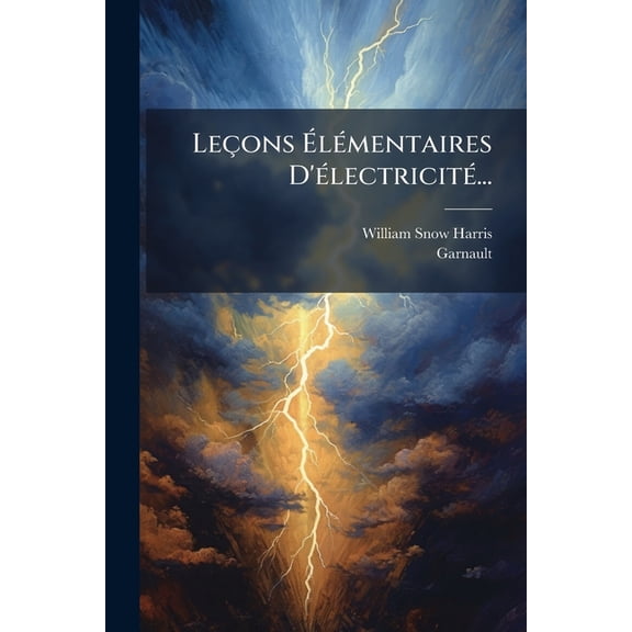 Leçons Élémentaires D'électricité... (Paperback)