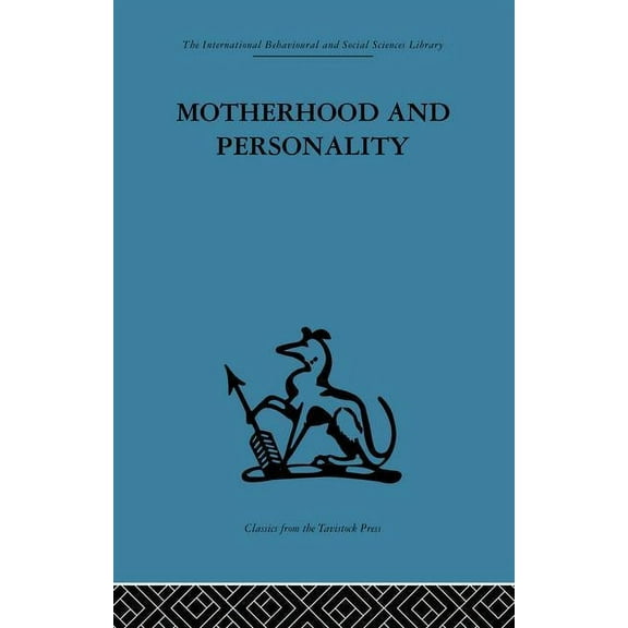 Motherhood and Personality: Psychosomatic aspects of childbirth, (Paperback)