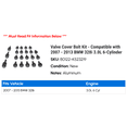thumbnail image 2 of Valve Cover Bolt Kit - Compatible with 2007 - 2013 BMW 328i 3.0L 6-Cylinder 2008 2009 2010 2011 2012, 2 of 2
