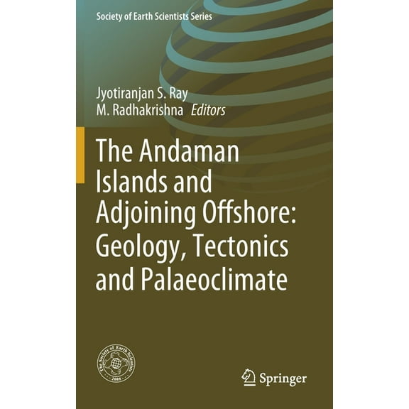 Society of Earth Scientists The Andaman Islands and Adjoining Offshore: Geology, Tectonics and Palaeoclimate, (Hardcover)