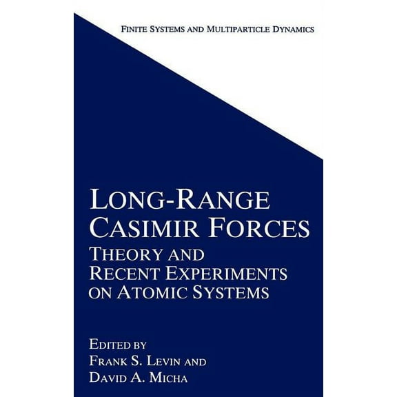 Finite Systems and Multiparticle Dynamic Long-Range Casimir Forces: Theory and Recent Experiments on Atomic Systems, (Hardcover)