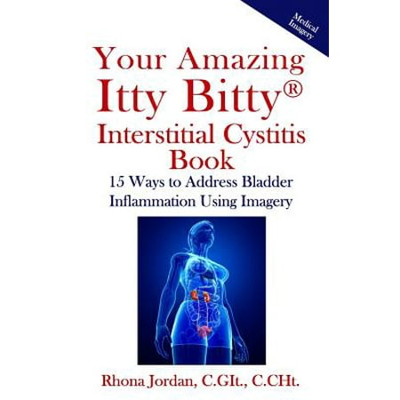 Your Amazing Itty Bitty Interstitial Cystitis