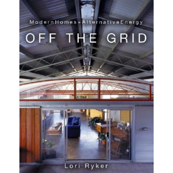 Off the Grid: Modern Homes and Alternative Energy