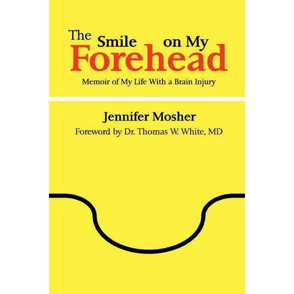 The Smile on My Forehead: Memoir of My Life with a Brain Injury, (Paperback)