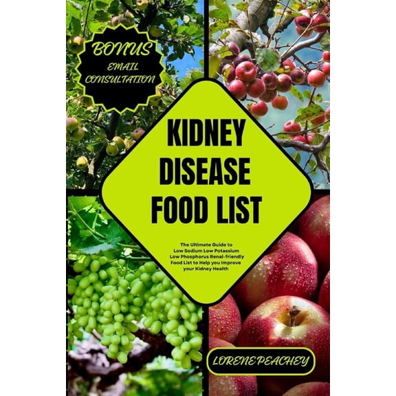 Nutrition Navigators: Kidney Disease Food List: The Ultimate Guide to Low Sodium Low Potassium Low Phosphorus Renal-friendly Food List to Help you Improve your Kidney Health (Paperback)