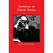 Geekdom in Heroic Forms (Paperback)