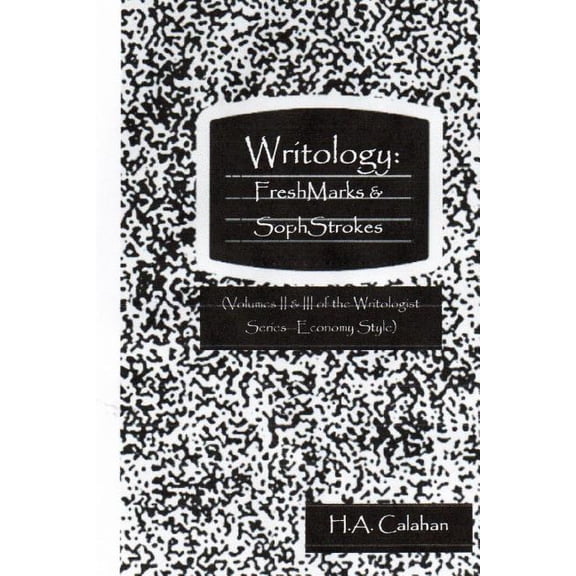 Writology: FreshMarks & SophStrokes (Volumes II & III of the Writologist Series--Economy Style) (Paperback)
