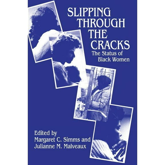 Slipping Through the Cracks: Status of Black Women, (Hardcover)