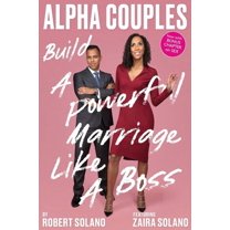 Alpha Couples: Build a Powerful Marriage Like a Boss, (Paperback)
