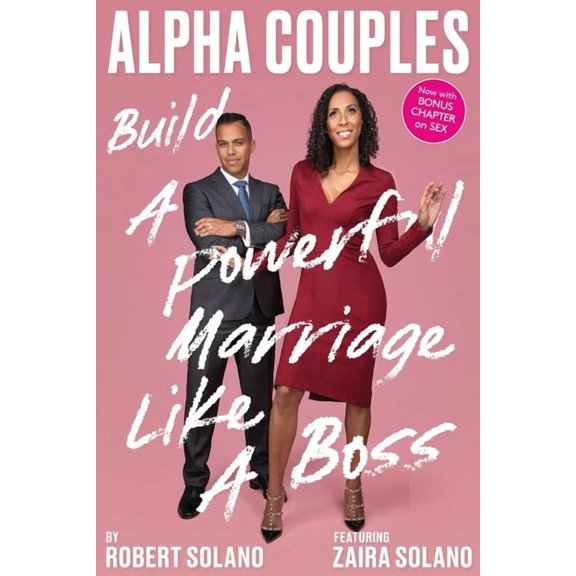 Alpha Couples: Build a Powerful Marriage Like a Boss, (Paperback)