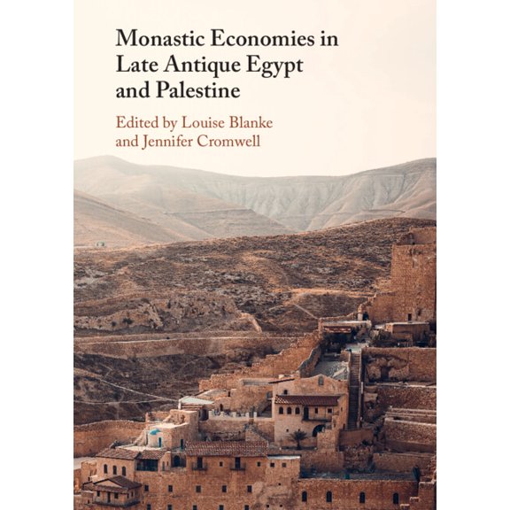 Monastic Economies in Late Antique Egypt and Palestine, (Hardcover)