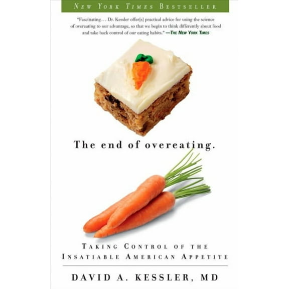 The End of Overeating : Taking Control of the Insatiable American Appetite (Paperback)