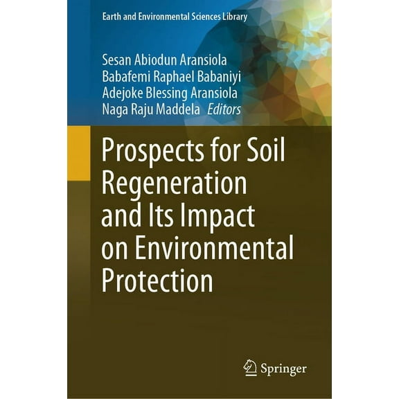 Earth and Environmental Sciences Library Prospects for Soil Regeneration and Its Impact on Environmental Protection, (Hardcover)