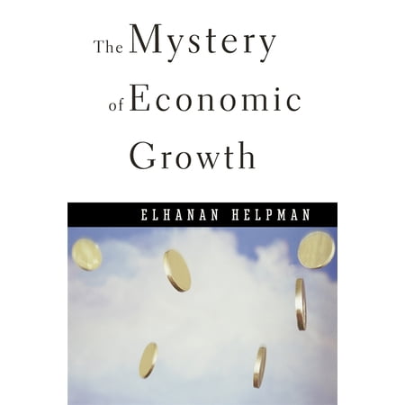 Pre-Owned Mystery of Economic Growth (Paperback) 0674046056 9780674046054