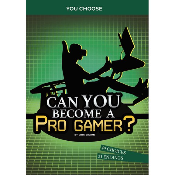 You Choose: Chasing Fame and Fortune: Can You Become a Pro Gamer?: An Interactive Adventure (Hardcover)