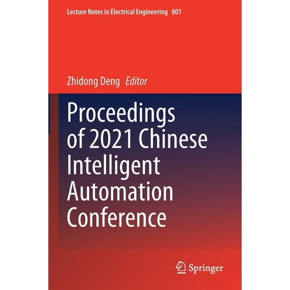 Lecture Notes in Electrical Engineering Proceedings of 2021 Chinese Intelligent Automation Conference, Book 801, (Paperback)