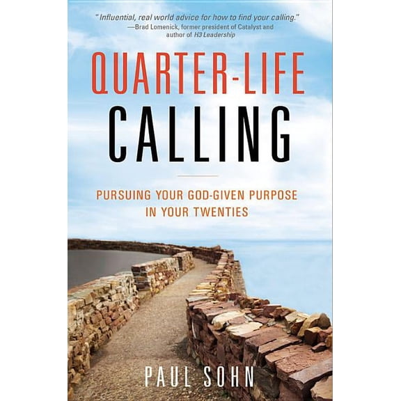 Quarter-Life Calling: Pursuing Your God-Given Purpose in Your Twenties, (Paperback)