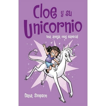 Cloe Y Su Unicornio Una Amiga Muy Especial / Phoebe and Her Unicorn, (Paperback)