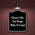 thumbnail image 2 of Choose Life Not Drugs - Make It Count BLACK Aluminum Composite Sign 15''x18'', 2 of 9