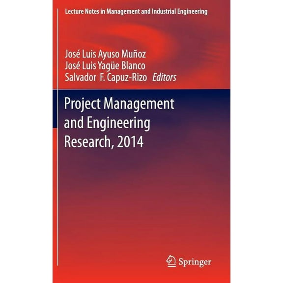 Lecture Notes in Management and Industri Project Management and Engineering Research, 2014: Selected Papers from the 18th International Aeipro Congress Held in A, Book 0, (Hardcover)