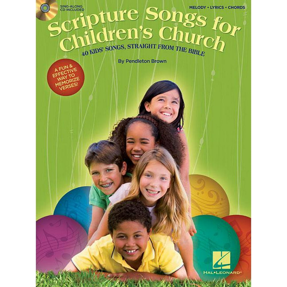 Scripture Songs for Children's Church 40 Kids' Songs, Straight from the Bible