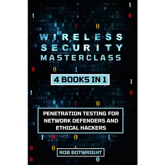 Wireless Security Masterclass: Penetration Testing For Network Defenders And Ethical Hackers, (Paperback)