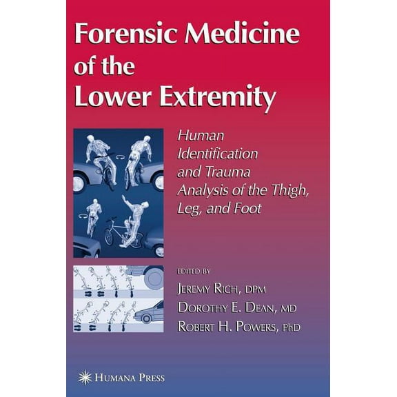 Forensic Science and Medicine Forensic Medicine of the Lower Extremity, (Hardcover)