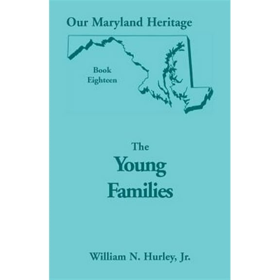 Our Maryland Heritage: Our Maryland Heritage, Book 18: The Young Families (Paperback)